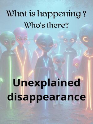 cover image of Unexplained Disappearance